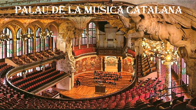    - Palau de la Musica Catalana